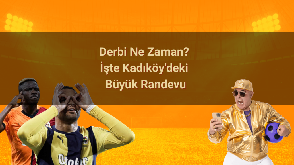 Derbi Ne Zaman?